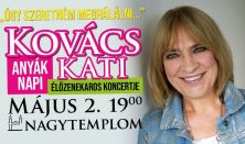 Kovács Kati Anyák Napi koncertje - 