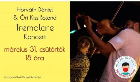 Horváth Dániel&Őri Kiss Botond Tremolare - koncert