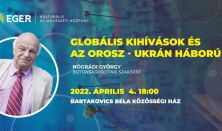 Globális kihívások és az orosz-ukrán háború - Nógrádi György előadása