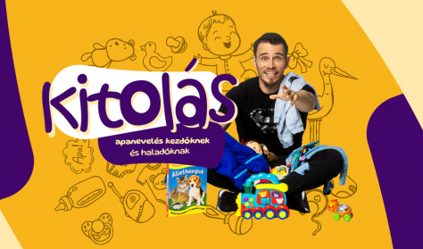 Kitolás - Apanevelés kezdőknek és haladóknak Kitolás - Apanevelés kezdőknek és haladóknak