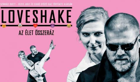 Loveshake - Az élet összeráz / Színházi duett 80 percben - Rezes Judit és Szabó Győző