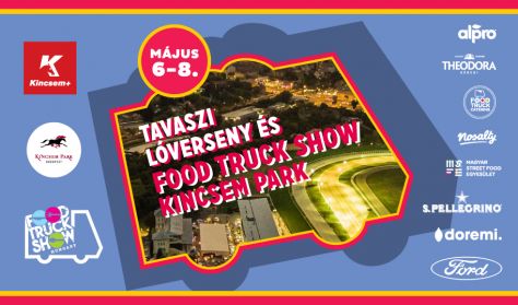 Kincsem+ Tavaszi Lóverseny és Food Truck Show Kincsem+ Tavaszi Lóverseny és Food Truck Show