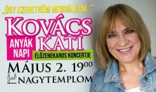 Kovács Kati Anyák Napi koncertje - 