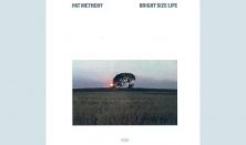 MAO Legendás Albumok / Pat Metheny: Bright Size Life