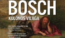 Egy zseni látomásai - Hieronymus Bosch különleges világa