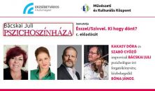 Bácskai Juli Pszichoszínház - Kakasy Dóra és Szabó Győző