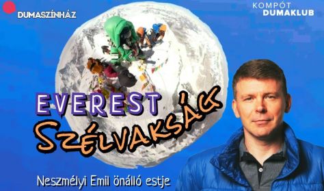 Everest – Szélvakság: Neszmélyi Emil önálló estje - BEMUTATÓ