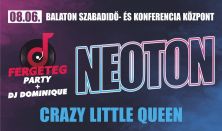 Fergeteg Party - Neoton - Crazy Little Queen, Házigazdja: Dj Dominique