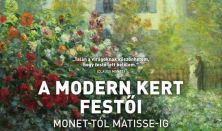 A MODERN KERT FESTŐI: Monet-tól Matisse-ig