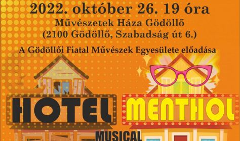 Fenyő Miklós- Novai Gábor: Hotel Menthol -musical. A GÖFME előadása