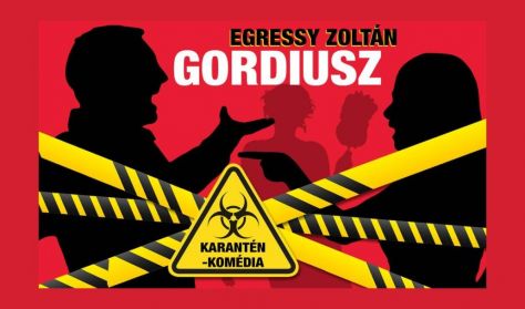 Egressy Zoltán: Gordiusz - karanténkomédia