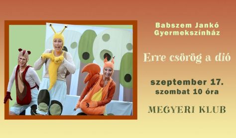 Babszem Jankó Gyermekszínház - ERRE CSÖRÖG A DIÓ