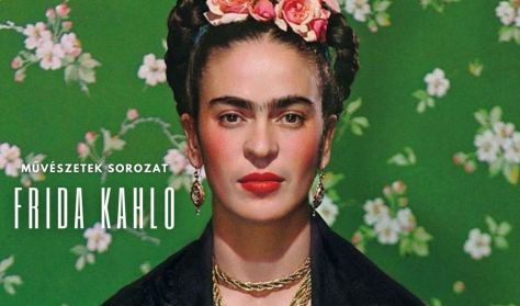 Frida Kahlo // Művészetek sorozat