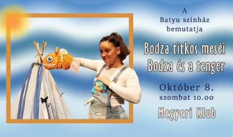 Batyu Színház: Bodza titkos meséi - Bodza és a tenger