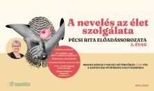 A NEVELÉS AZ ÉLET SZOLGÁLATA - PÉCSI RITA ELŐADÁSSOROZATA 3. ÉVAD -  1. előadás