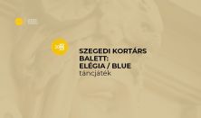 Szegedi Kortárs Balett: Elégia  / Blue