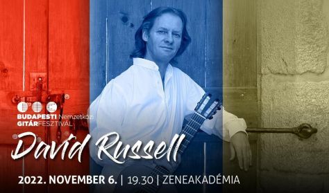Budapesti Nemzetközi Gitárfesztivál 2022 - DAVID RUSSELL (Anglia) szólókoncertje