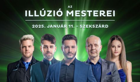 Az Illúzió Mesterei - Szekszárd