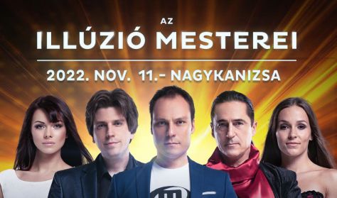 Az Illúzió Mesterei - Nagykanizsa Az Illúzió Mesterei - Nagykanizsa