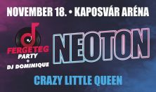 Fergeteg Party - Neoton Nagykoncert - Crazy Little Queen, Házigazda: Dj Dominique