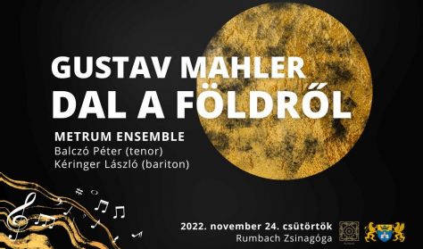 Gustav Mahler: Dal a Földről a Rumbach zsinagógában