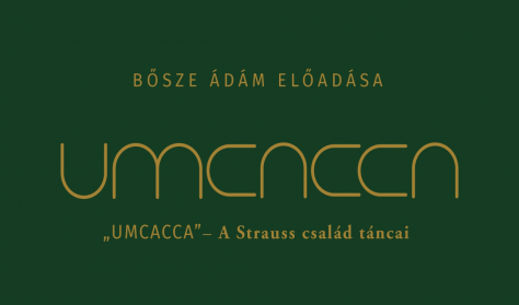 "UMCACCA" - A Strauss család táncai | Bősze Ádám előadása