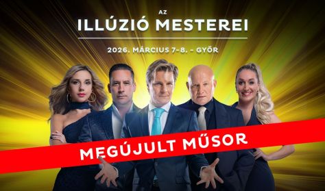 Az Illúzió Mesterei - Győr Az Illúzió Mesterei - Győr
