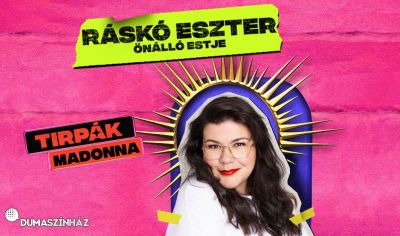 Tirpák Madonna - Ráskó Eszter önálló estje - 0. kép