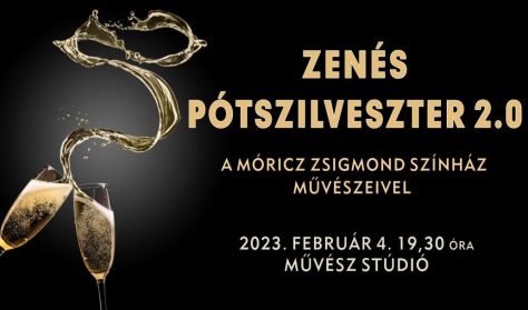 Zenés pótszilveszter 2.0 - a Móricz Zsigmond Színház művészeivel