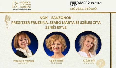 Nők - Sanzonok - Pregitzer Fruzsina, Szabó Márta és Széles Zita zenés estje