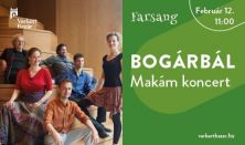 Bogárbál - Makám farsangi koncert - Farsang a Várkert Bazárban