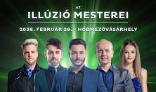 Az Illúzió Mesterei - Hódmezővásárhely