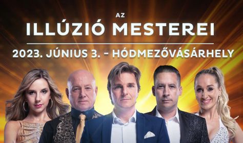Az Illúzió Mesterei - Hódmezővásárhely Az Illúzió Mesterei - Hódmezővásárhely