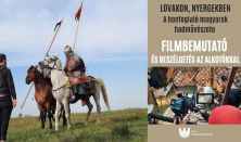 Lovakon, nyergekben - A honfoglaló magyarok hadművészete - filmbemutató és beszélgetés az alkotókkal