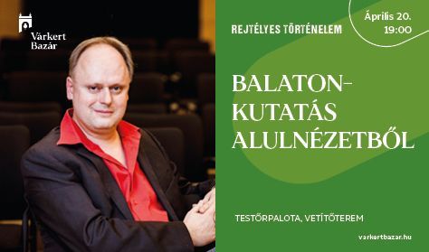 Rejtélyes történelem - Balaton-kutatás alulnézetből