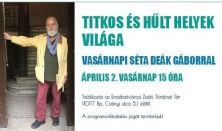 Titkos és hűlt helyek világa. Vasárnapi séta Deák Gáborral