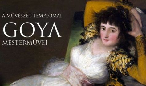 A művészet templomai – Goya mesterművei (Csortos)