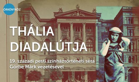 Thália diadalútja - 19. századi pesti színháztörténeti séta