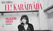 EL! KARÁDYÁDA - Fullajtár Andrea előadásában - Orlai Produkció