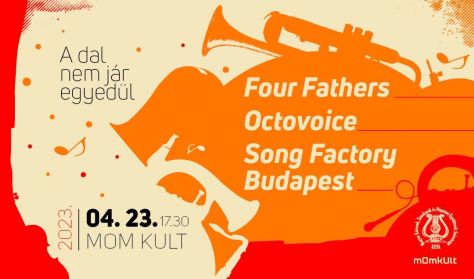 A dal nem jár egyedül - a Four Fathers, az Octovoice és a Song Factory Budapest koncertje