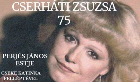 CSERHÁTI ZSUZSA 75 - élettöredékek, élmémények,történetek, beszélgetéssel