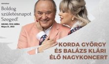 Boldog Születésnapot Szeged! Korda György és Balázs Klári élő nagykoncert!