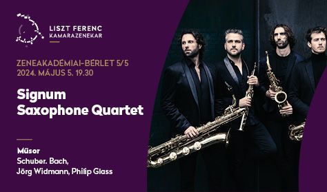 LFKZ Zeneakadémia-bérlet 2023/24 5/5 - Signum Saxophone Quartet