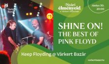 Shine On! The Best of Pink Floyd - Keep Floyding @ Várkert Bazár