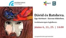 Dávid és Batsheva. Egy történet - három tükörben. Irodalomterápiás foglalkozás. 1. rész