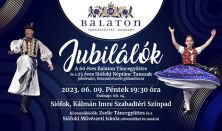 Jubilálók - A Balaton Táncegyüttes és a Siófoki Néptánc Tanszak jubileumi gálaestje