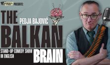 The Balkan Brain - Pedja Bajovic's stand-up comedy show (in English)