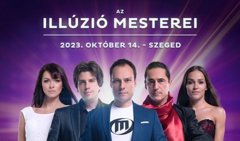 Az Illúzió Mesterei - Szeged