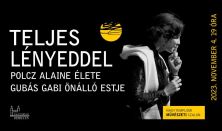 Teljes lényeddel - Polcz Alaine élete Gubás Gabi önálló estje