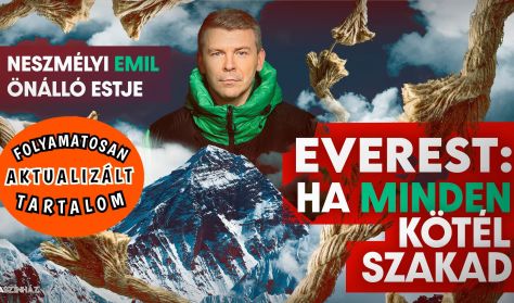 Duma Akadémia: Everest: Ha minden kötél szakad // Neszmélyi Emil önálló estje